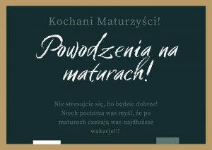 Read more about the article Kochani Maturzyści!