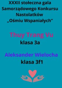 Read more about the article XXII Stołeczna Edycja Konkursu „Ośmiu Wspaniałych”. Laureaci to: Thuy Trang Vu i Aleksander Wielocha